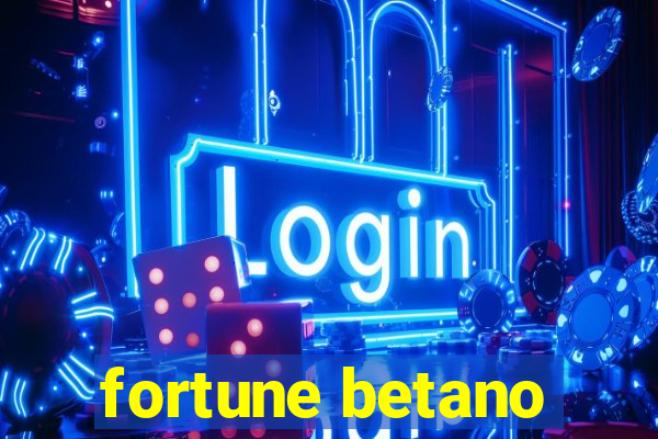 fortune betano